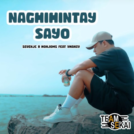 Naghihintay Sayo ft. SevenJC, Honjoms & Yhanzy | Boomplay Music