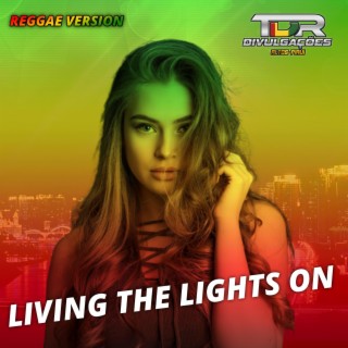 Living The Lights On (Reggae Version)