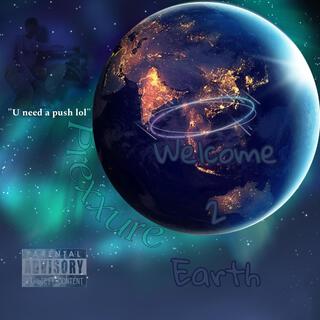 Welcome to Earth