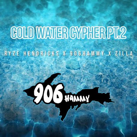 Cold water cypher 2 ft. Zilla & Ryze Hendricks | Boomplay Music