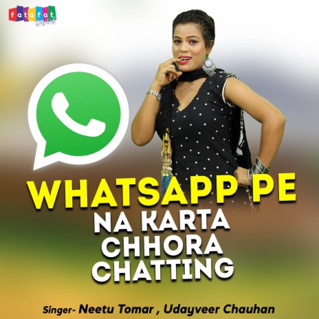 Whatsapp Pe Na Karta Chhora Chatting ft. Udayveer Chauhan | Boomplay Music