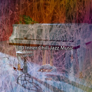 10 Inner Chill Jazz Music