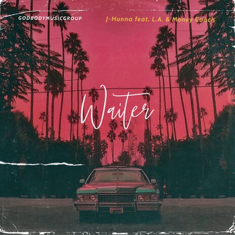 Waiter ft. J-Hunna & Money Coach | Boomplay Music