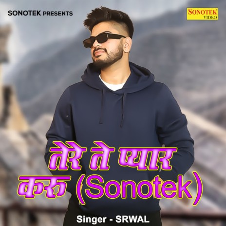 Tere Te Pyar Keru (Sonotek) | Boomplay Music