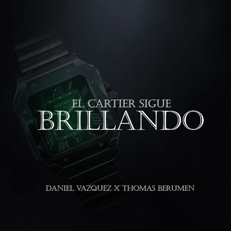 El Cartier Sigue Brillando ft. Thomas Berumen | Boomplay Music