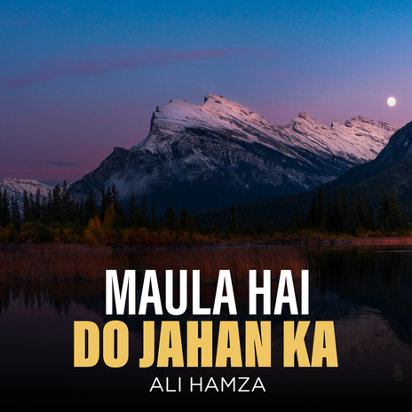 Maula Hai Do Jahan Ka | Boomplay Music