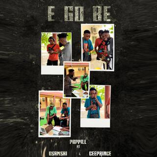 E go be ft. Osamski & Ceeprince lyrics | Boomplay Music