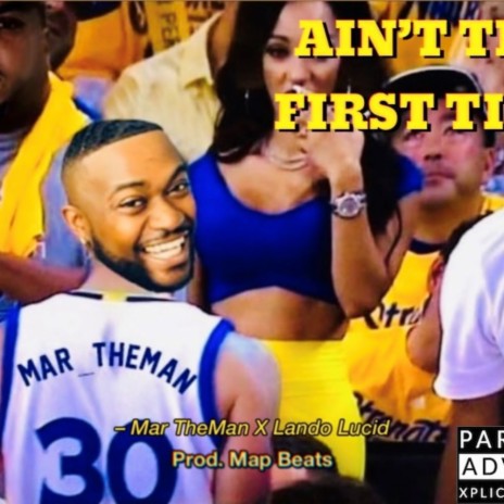 Ain't The First Time ft. Lando Lucid | Boomplay Music
