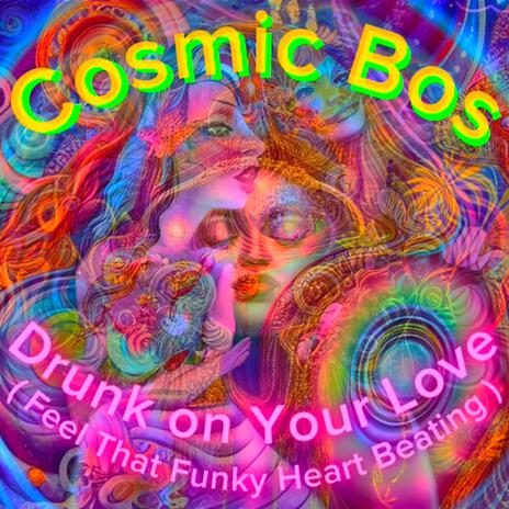 Drunk on Your Love (Feel That Funky Heart Beating) | Boomplay Music