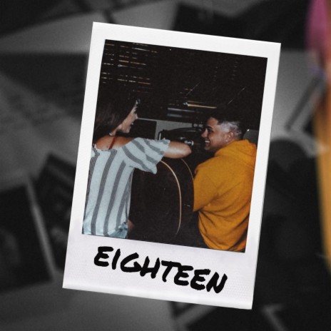 Eighteen | Boomplay Music