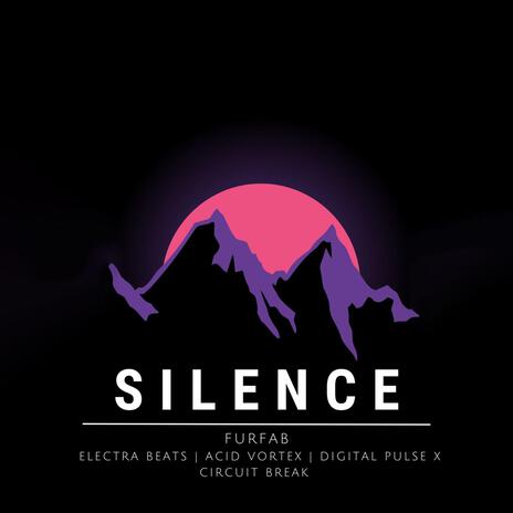 Silence ft. Electra Beats, Acid Vortex, Digital Pulse X & Circuit Break | Boomplay Music