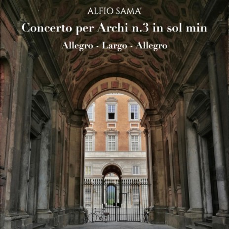 Concerto per Archi No. 3 in Sol Minore: Allegro - Largo - Allegro | Boomplay Music
