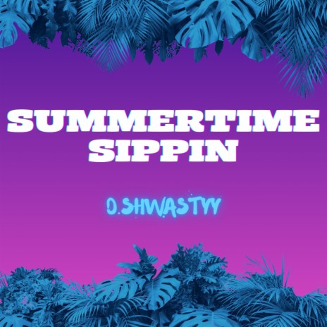 Summertime Sippin' | Boomplay Music