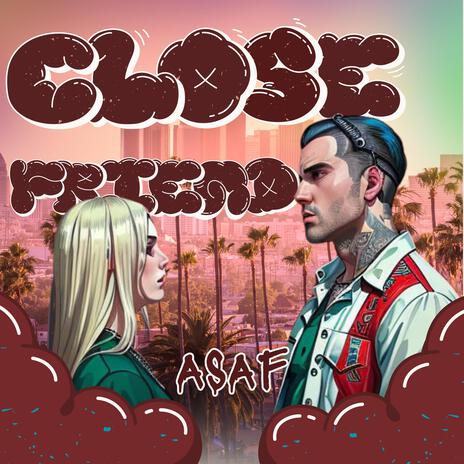 Close Friend | Boomplay Music