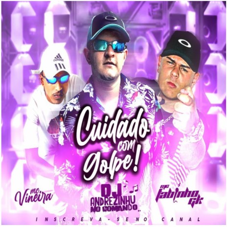 CUIDADO COM GOLPE ft. MC Vineira & Dj Andrezinhu | Boomplay Music