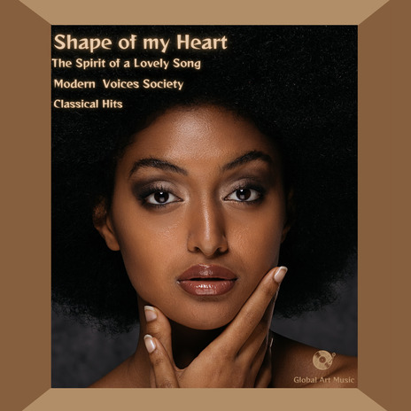 Shape Of My Heart - The Spirit Of a Lovely Song ft. Modern Voices Society | Boomplay Music