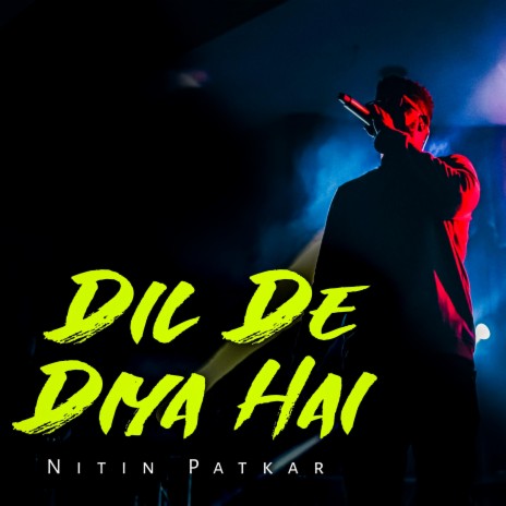Dil De Diya Hai | Boomplay Music