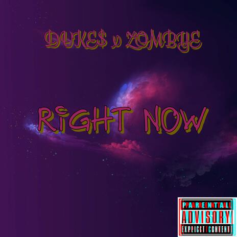 RIGHT NOW ft. ZOMBYE