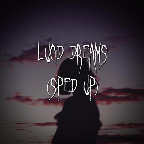 lucid dreams (sped up) ft. brown eyed girl