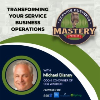 Transforming Your Service Business Operations: Strategies by Michael Disney