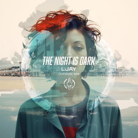 The Night is Dark | Boomplay Music
