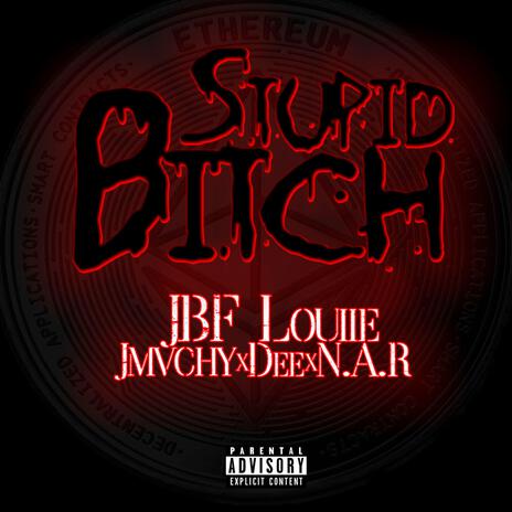 Stupid Bitch ft. JMVCHY, Dee & N.A.R