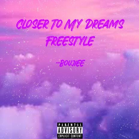 CLOSER TO MY DREAMS | Boomplay Music