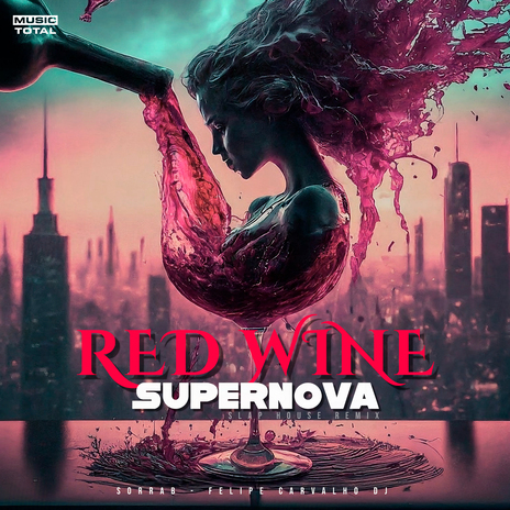 Red Wine Supernova (Slap House Remix) ft. Felipe Carvalho DJ & Music Total | Boomplay Music