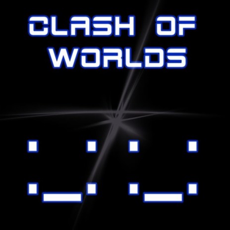 Clash of Worlds | Boomplay Music