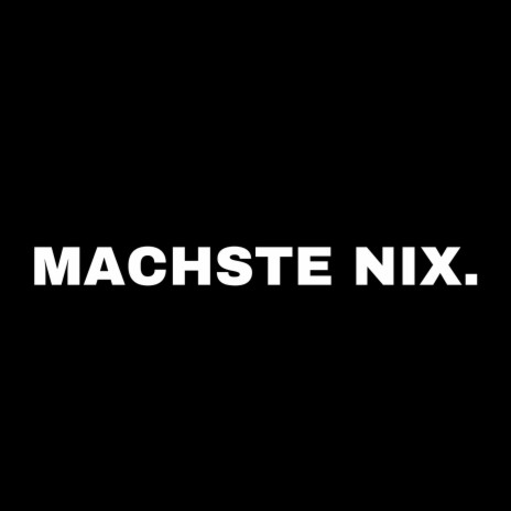 Machste Nix. ft. 1antibody | Boomplay Music