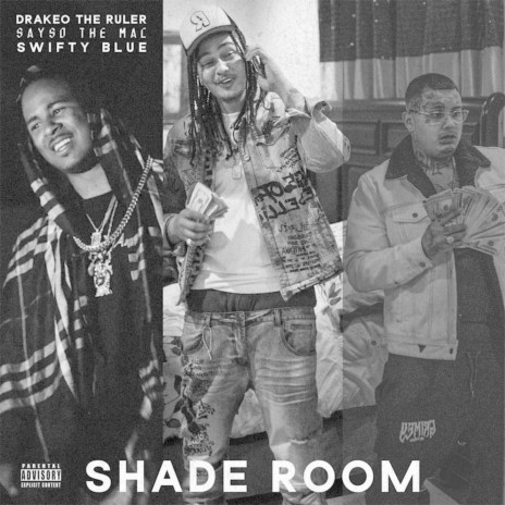 Shade Room (feat. Drakeo the Ruler & SaysoTheMac) | Boomplay Music