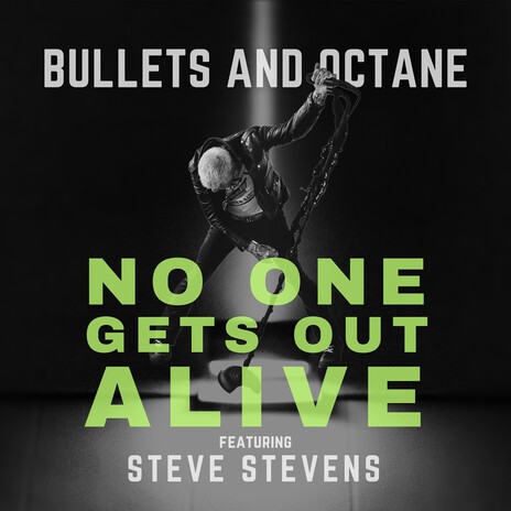 No One Gets Out Alive ft. Steve Stevens | Boomplay Music