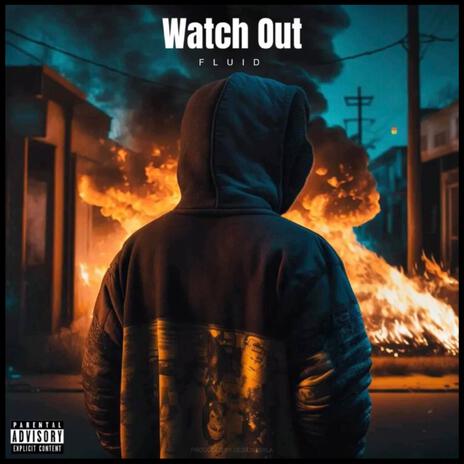 Watch Out | Boomplay Music