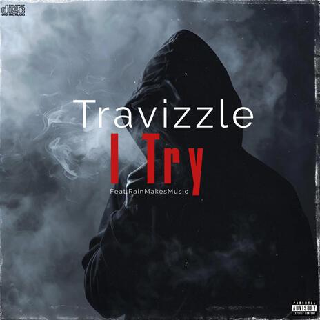 I Try ft. Travizzle | Boomplay Music