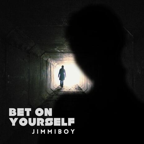 Bet On Yourself | Boomplay Music