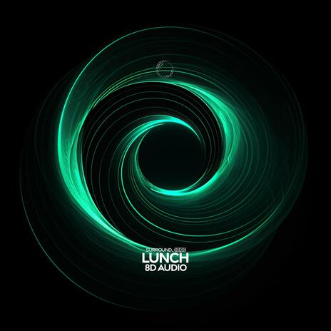 lunch (8D Audio) ft. (((()))) | Boomplay Music