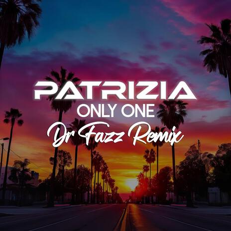 Only One (Dr Fazz Remix) | Boomplay Music