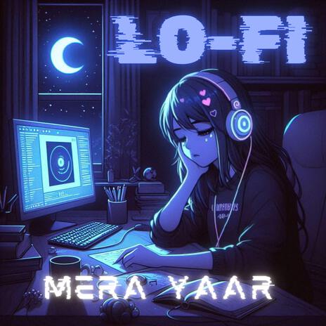Mera Yaar (lo-fi) | Boomplay Music