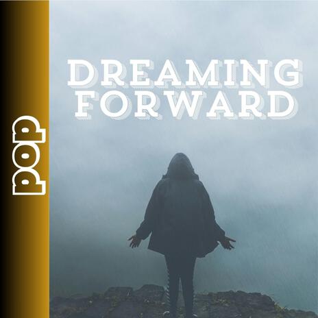 Dreaming Forward | Boomplay Music