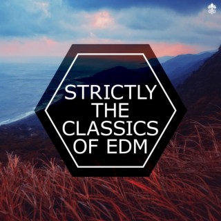 Strictly The Classics of EDM