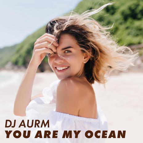 You Are My Ocean | Boomplay Music