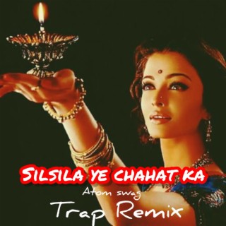 Silsila ye chahat ka (Remix)