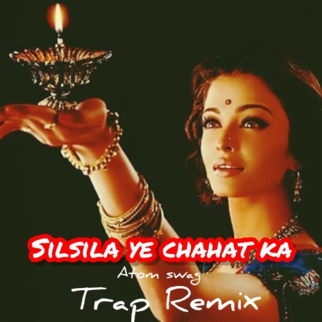 Silsila ye chahat ka (Remix) (Remix)