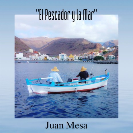 El Pescador y La Mar | Boomplay Music