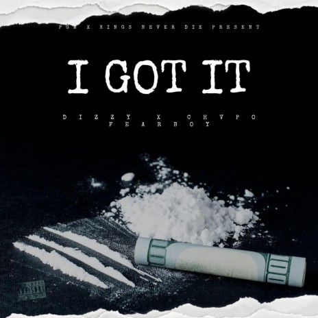 I Got It ft. Dizzy Left & Fearboy | Boomplay Music