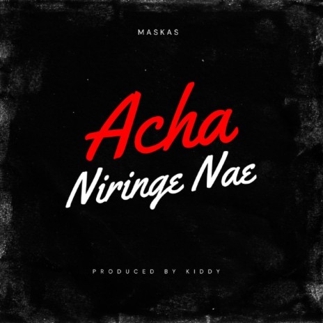 Acha Niringe Nae | Boomplay Music