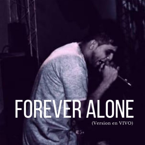 Forever Alone (En Vivo) | Boomplay Music