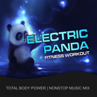 Electric Panda Fitness Workout (Total Body Power Nonstop Music Mix)