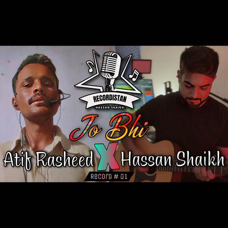 Jo Bhi | The Recordistan ft. Atif Rasheed