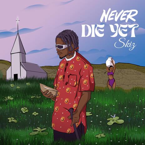 Never Die Yet | Boomplay Music